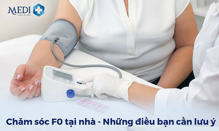 Chăm sóc F0 tại nhà đúng cách và hiệu quả tốt